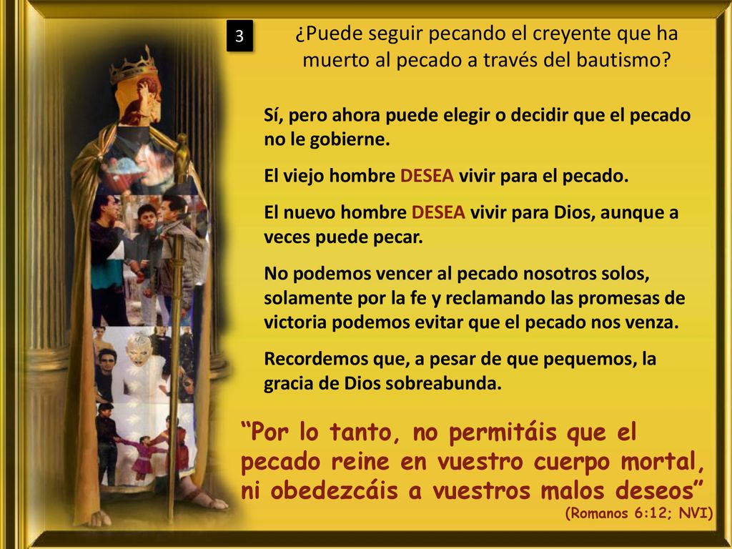 ¿Puede seguir pecando el creyente que ha muerto al pecado a través del bautismo