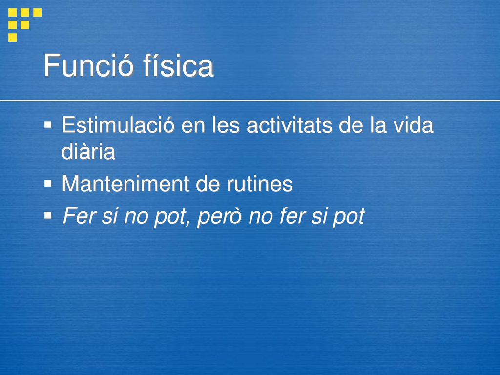 Funció física Estimulació en les activitats de la vida diària