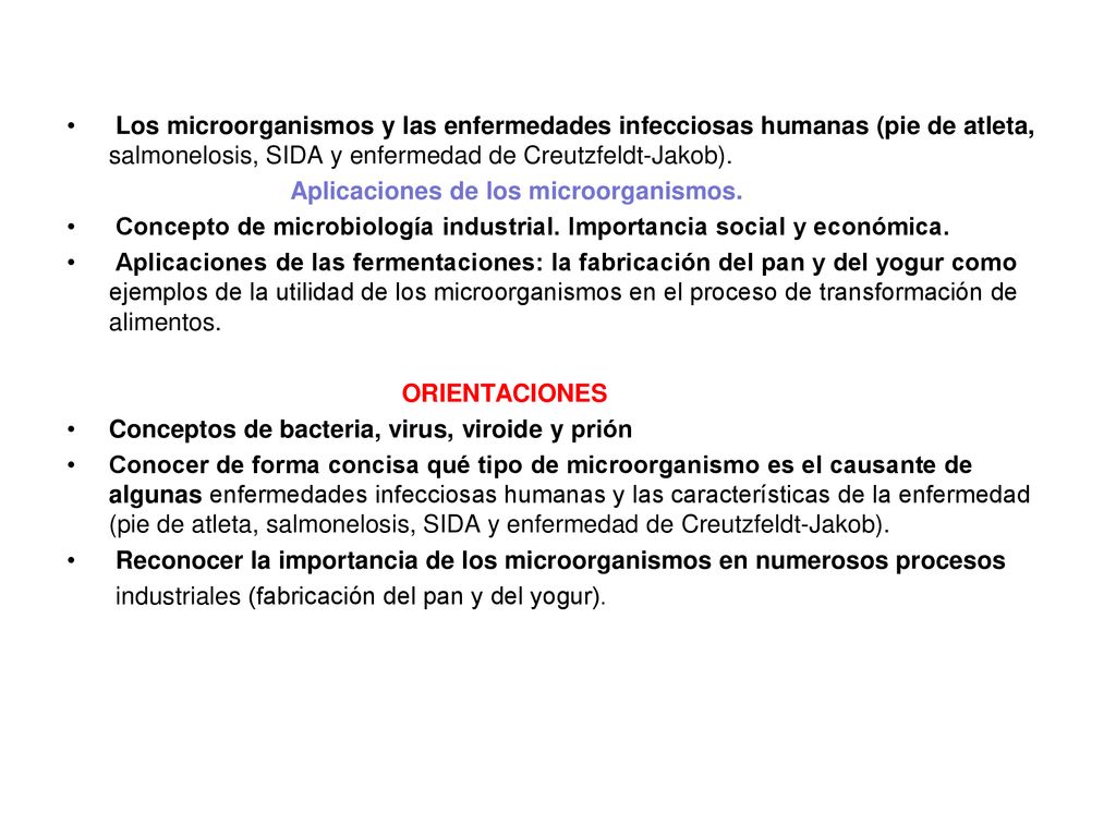 Los microorganismos y las enfermedades infecciosas humanas (pie de atleta, salmonelosis, SIDA y enfermedad de Creutzfeldt-Jakob).