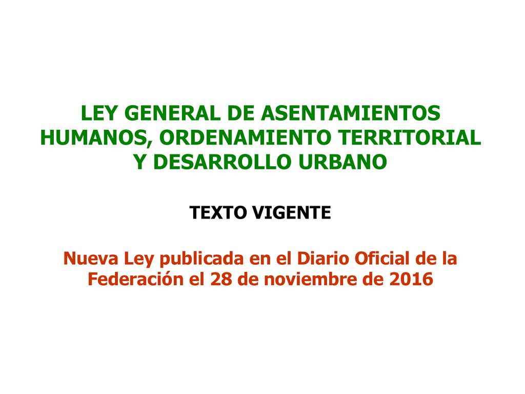 LEY GENERAL DE ASENTAMIENTOS HUMANOS, ORDENAMIENTO TERRITORIAL Y DESARROLLO URBANO