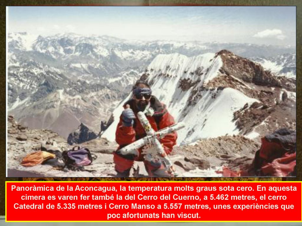 Panoràmica de la Aconcagua, la temperatura molts graus sota cero