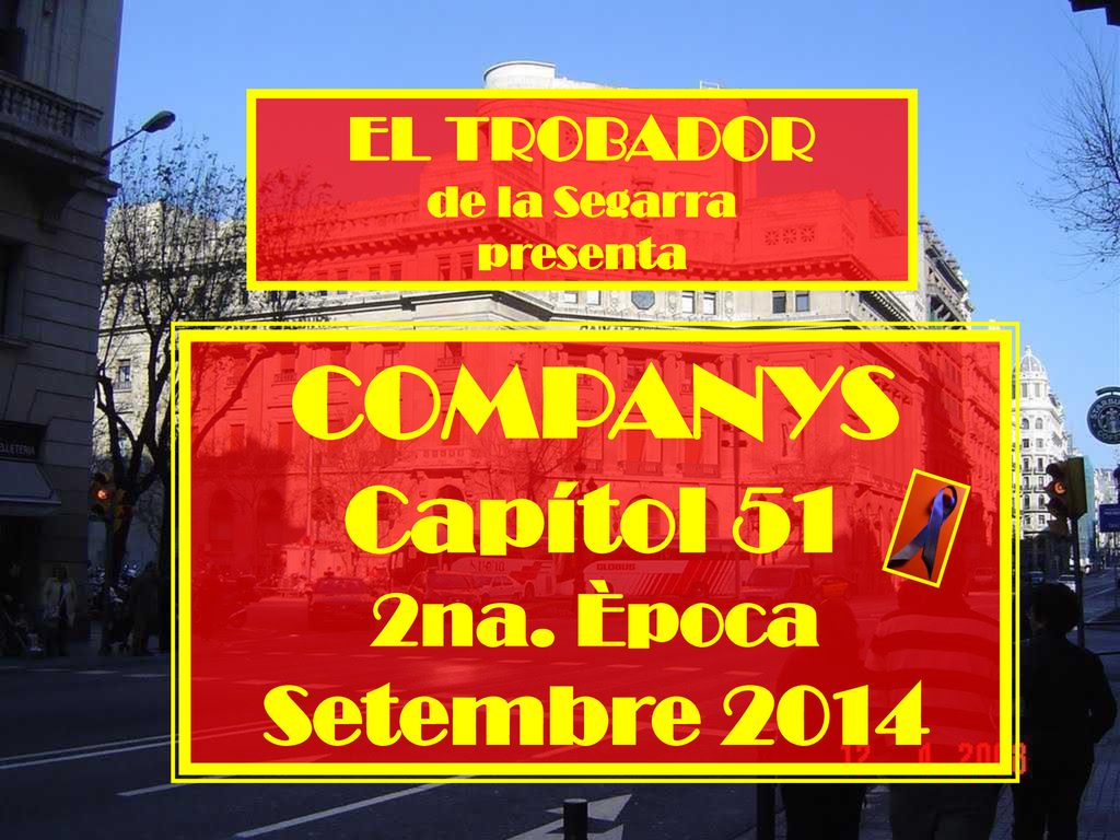 COMPANYS Capítol 51 Setembre na. Època EL TROBADOR de la Segarra