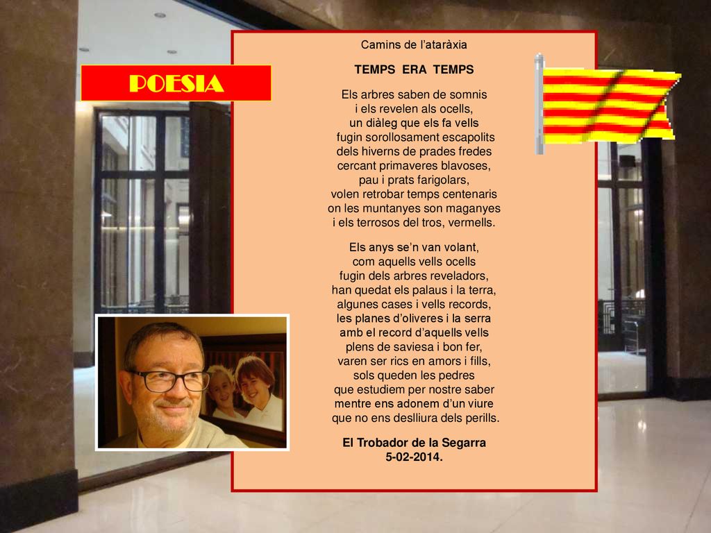 POESIA Camins de l’ataràxia TEMPS ERA TEMPS Els arbres saben de somnis