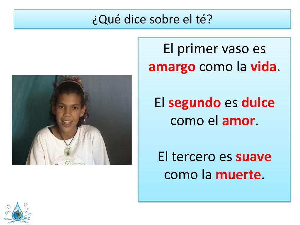 ¿Qué dice sobre el té El primer vaso es amargo como la vida. El segundo es dulce como el amor. El tercero es suave como la muerte.