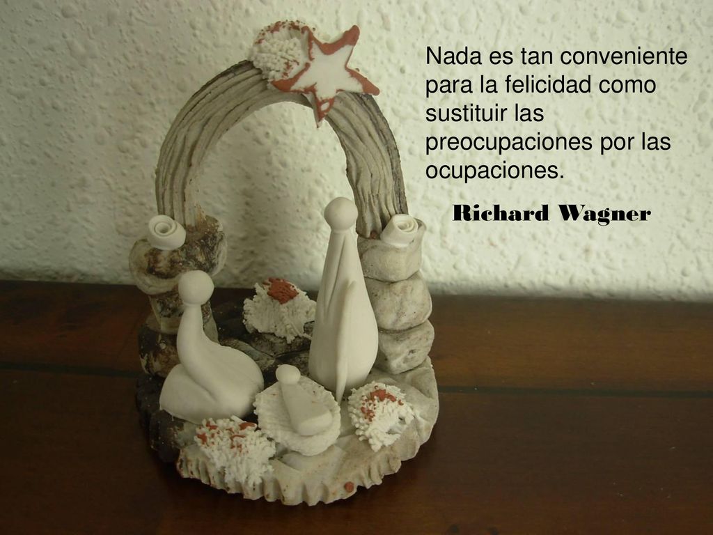 Nada es tan conveniente para la felicidad como sustituir las preocupaciones por las ocupaciones.