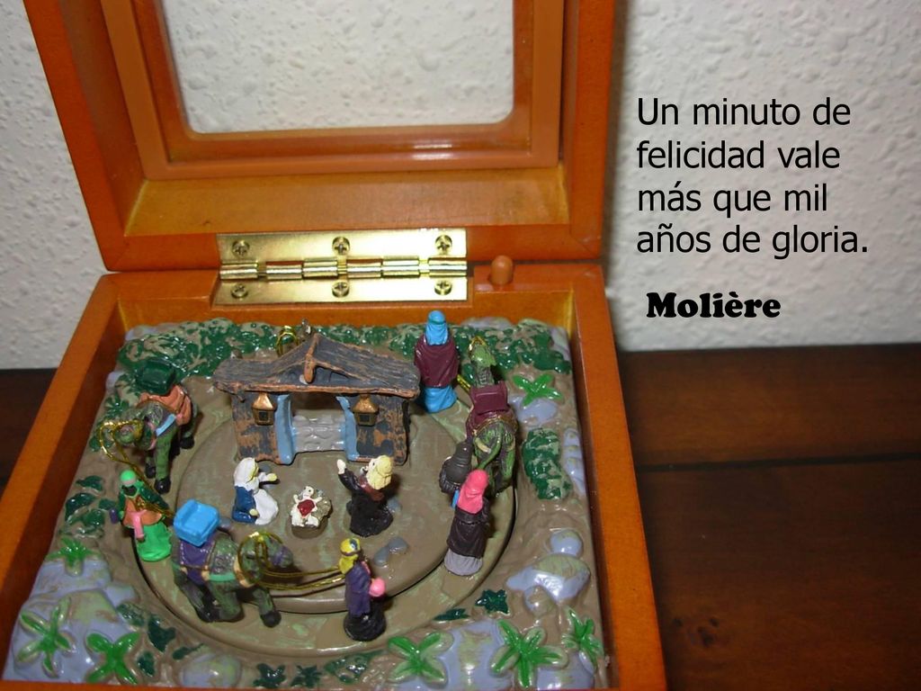 Un minuto de felicidad vale más que mil años de gloria.