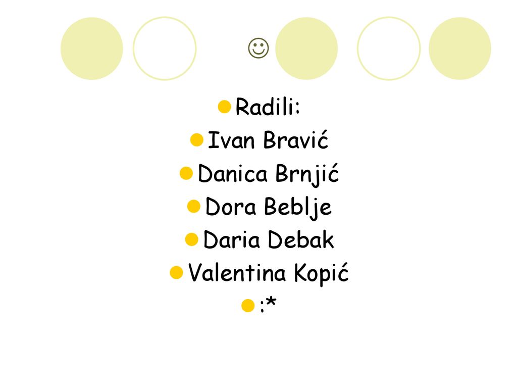 Radili: Ivan Bravić Danica Brnjić Dora Beblje Daria Debak