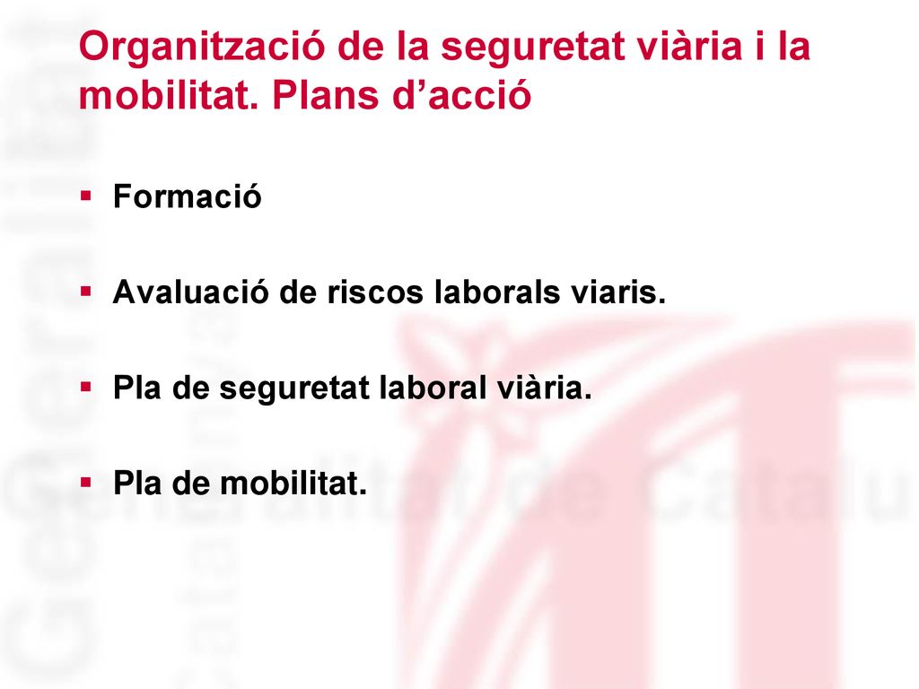 Organització de la seguretat viària i la mobilitat. Plans d’acció