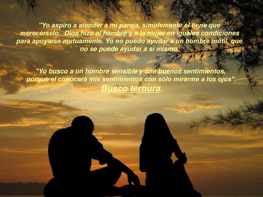 Yo aspiro a atender a mi pareja, simplemente él tiene que merecérselo