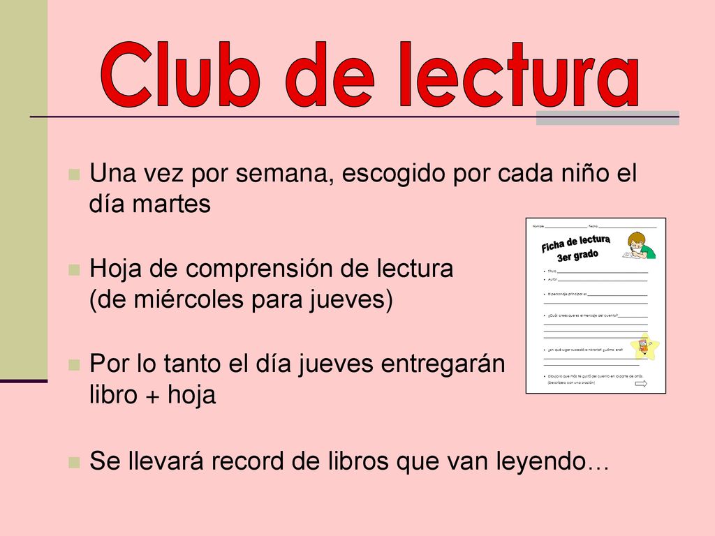Club de lectura Una vez por semana, escogido por cada niño el día martes. Hoja de comprensión de lectura (de miércoles para jueves)