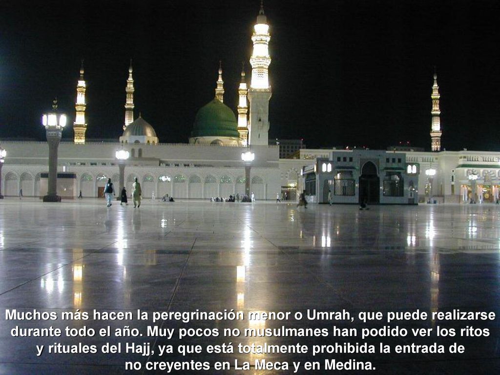 Muchos más hacen la peregrinación menor o Umrah, que puede realizarse