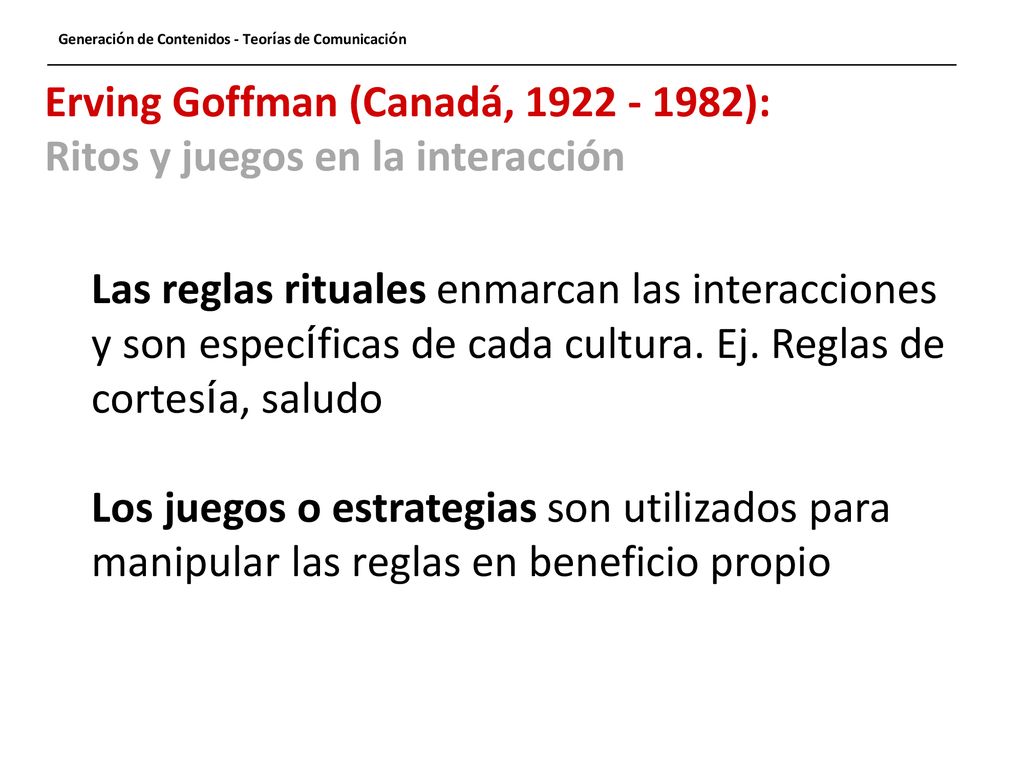 Erving Goffman (Canadá, ): Ritos y juegos en la interacción