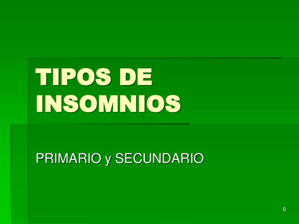 TIPOS DE INSOMNIOS PRIMARIO y SECUNDARIO