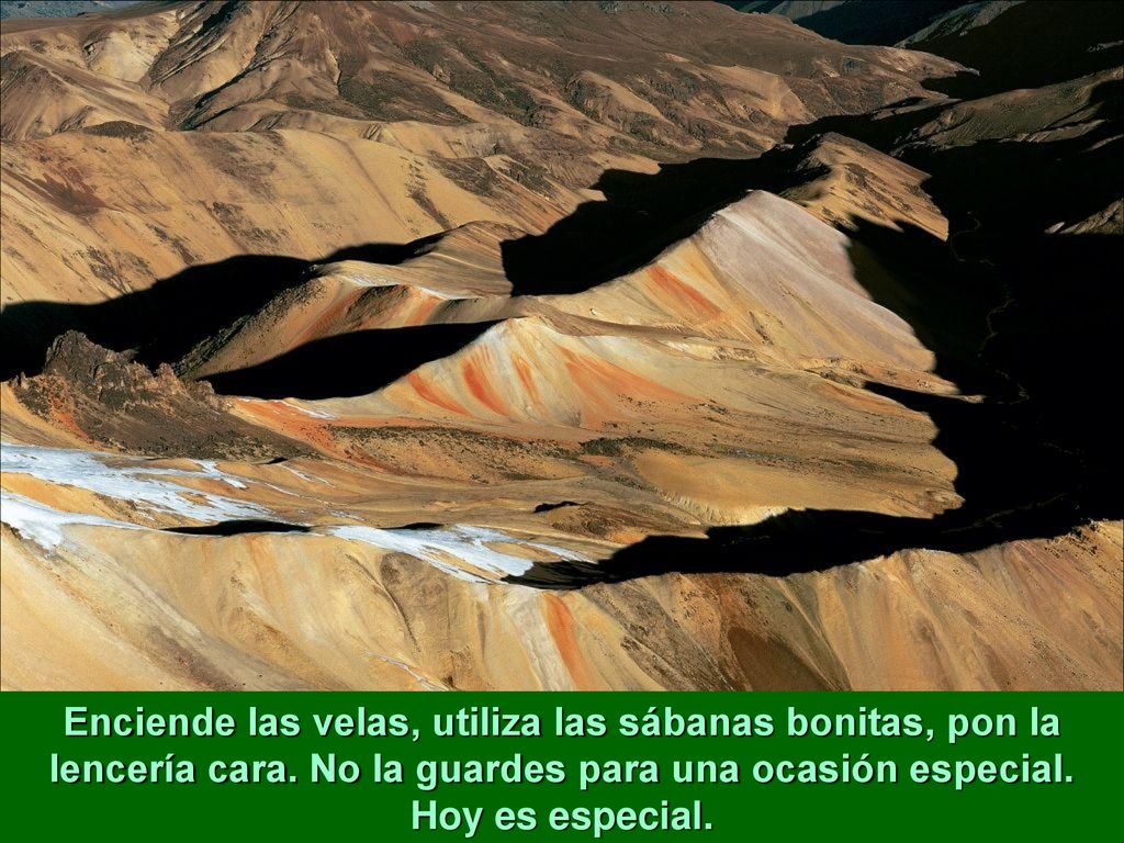 Enciende las velas, utiliza las sábanas bonitas, pon la lencería cara