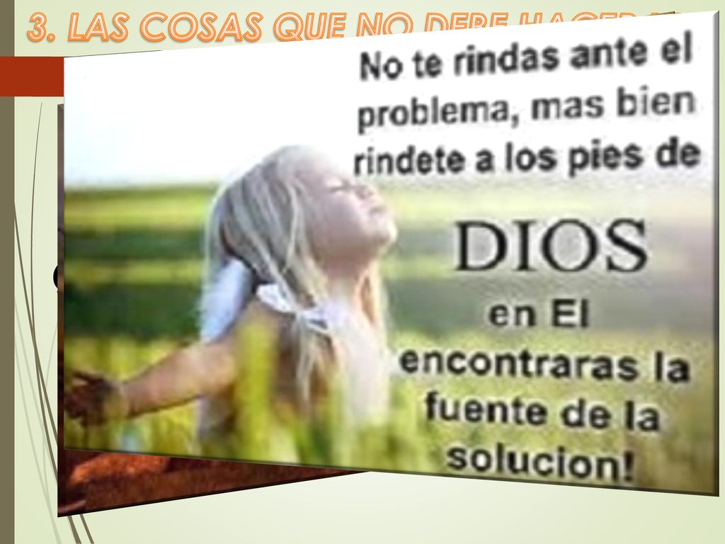 A. No pensar en los impedimentos (los gigantes que se va a encontrar)