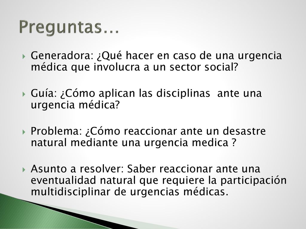 Preguntas… Generadora: ¿Qué hacer en caso de una urgencia médica que involucra a un sector social