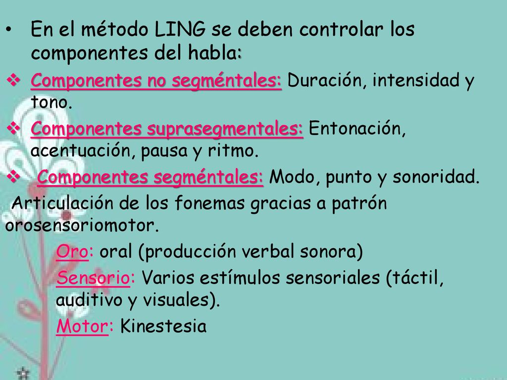 En el método LING se deben controlar los componentes del habla: