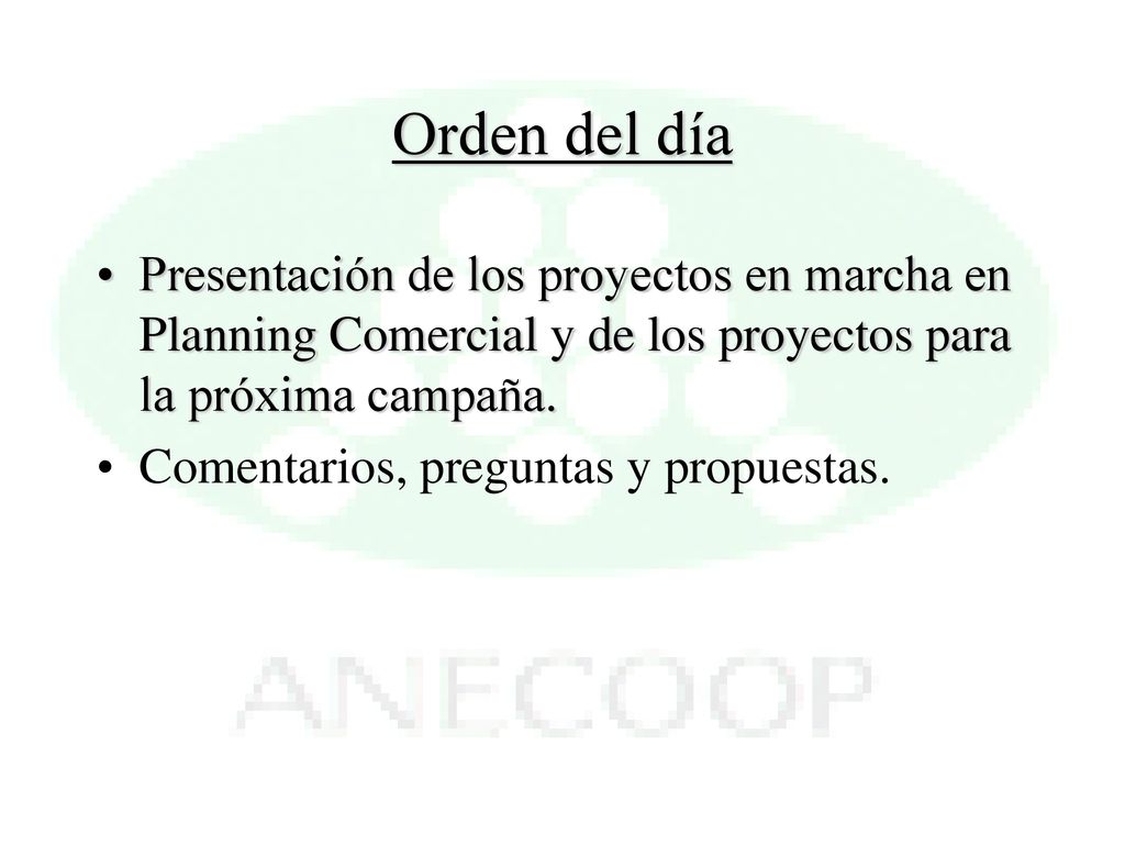 Orden del día Presentación de los proyectos en marcha en Planning Comercial y de los proyectos para la próxima campaña.