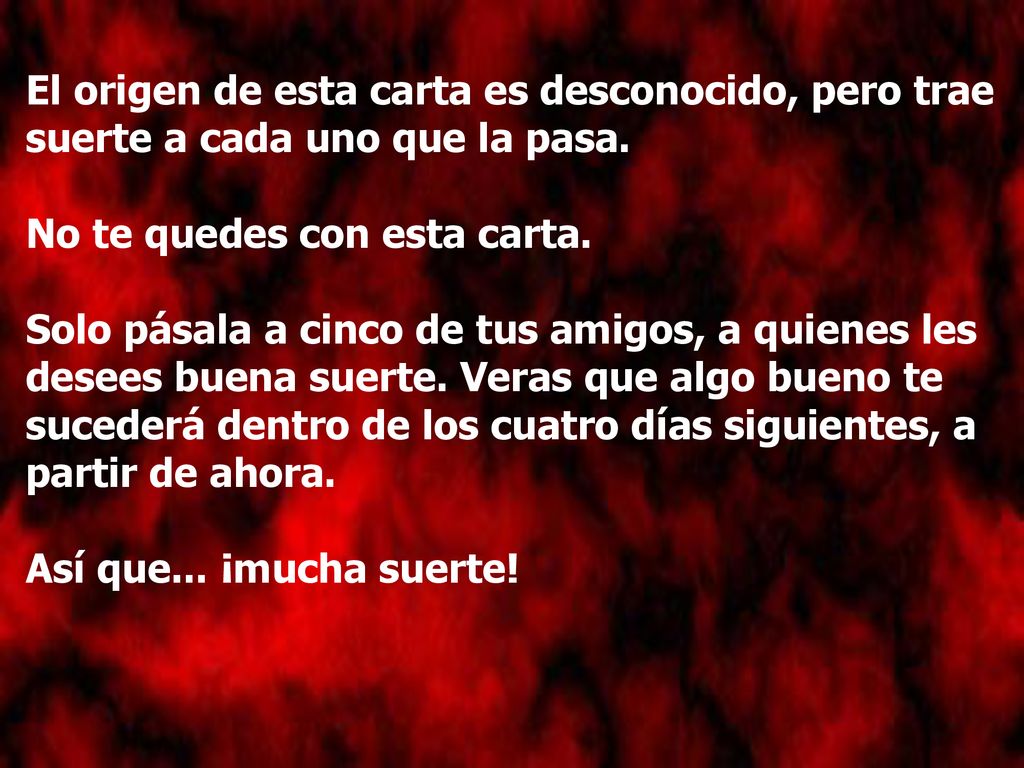 El origen de esta carta es desconocido, pero trae