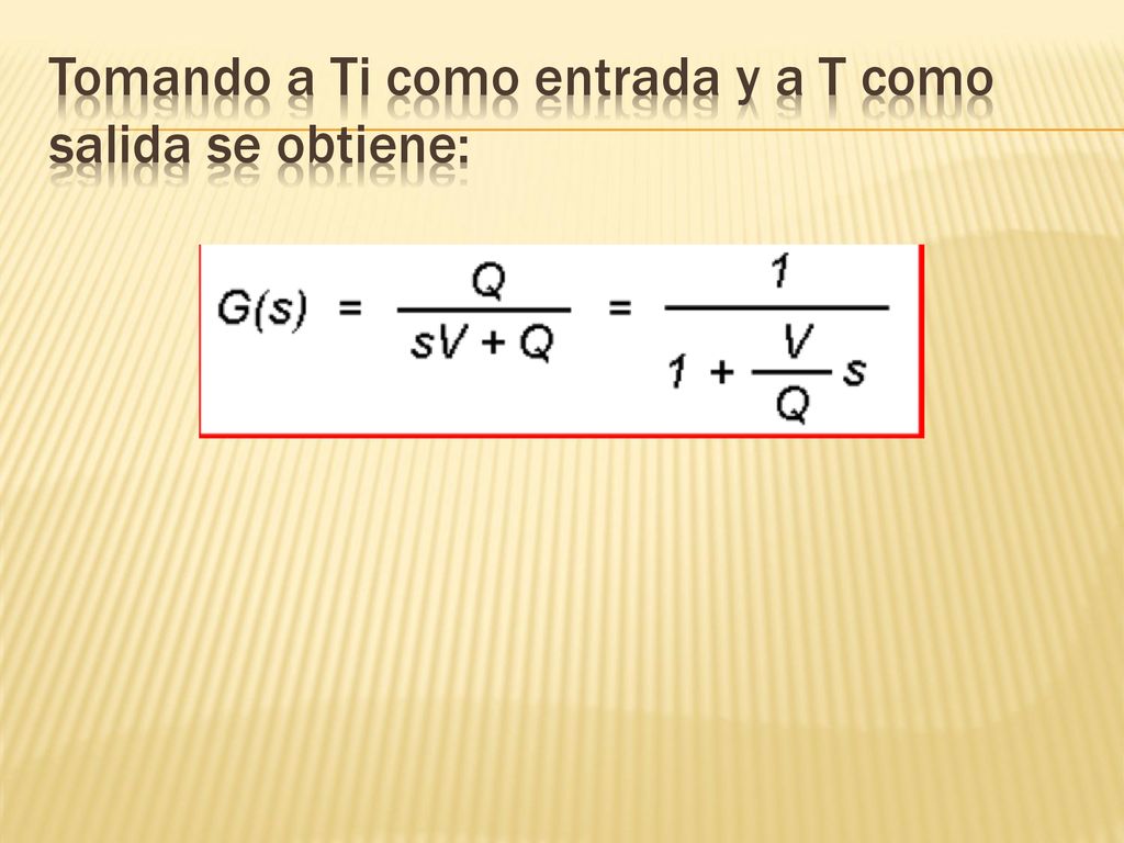 Tomando a Ti como entrada y a T como salida se obtiene: