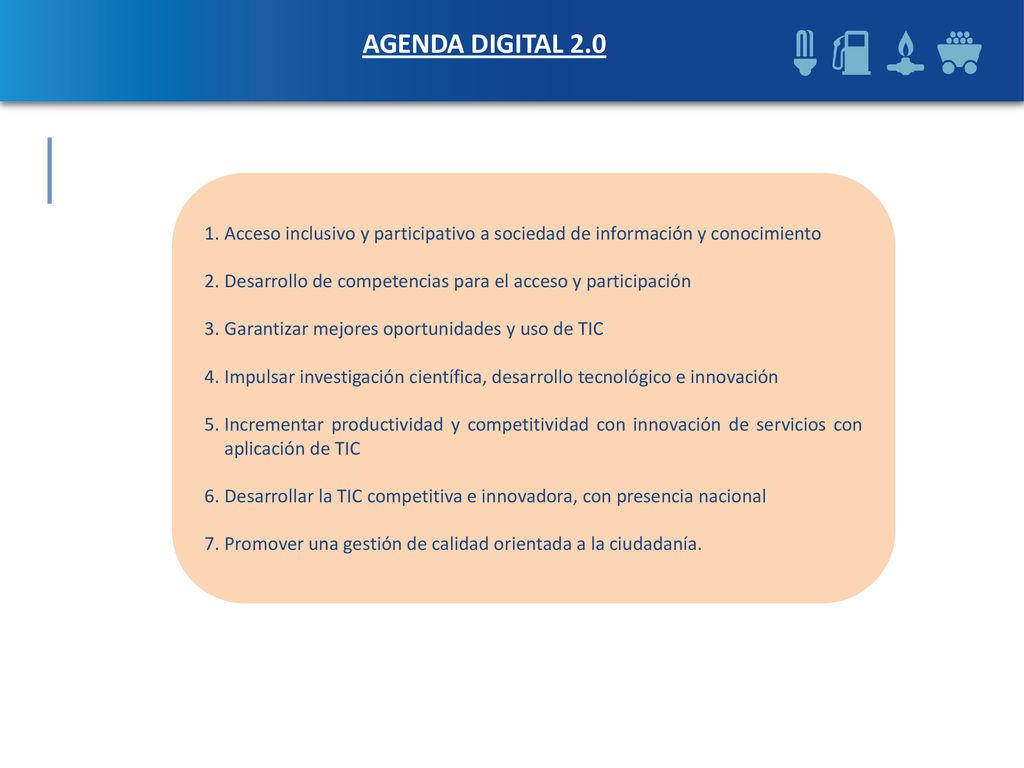 AGENDA DIGITAL 2.0 Acceso inclusivo y participativo a sociedad de información y conocimiento.
