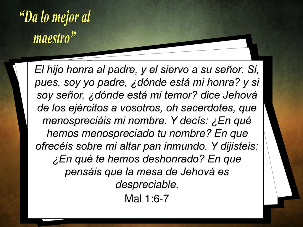 El hijo honra al padre, y el siervo a su señor
