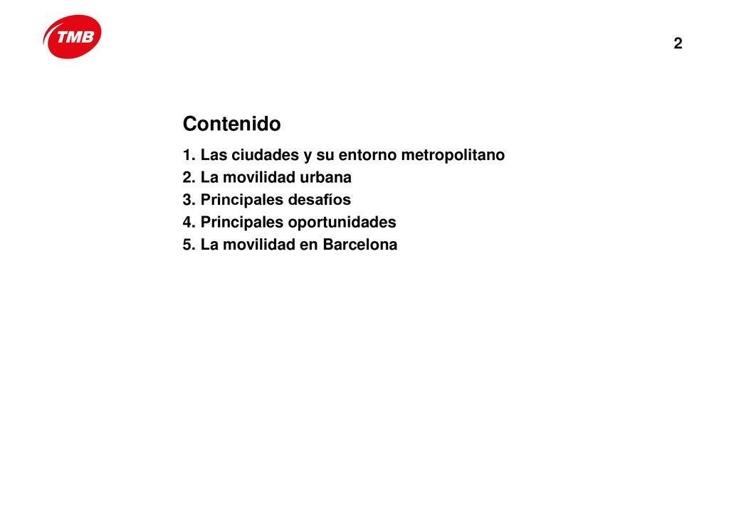 Contenido Las ciudades y su entorno metropolitano La movilidad urbana