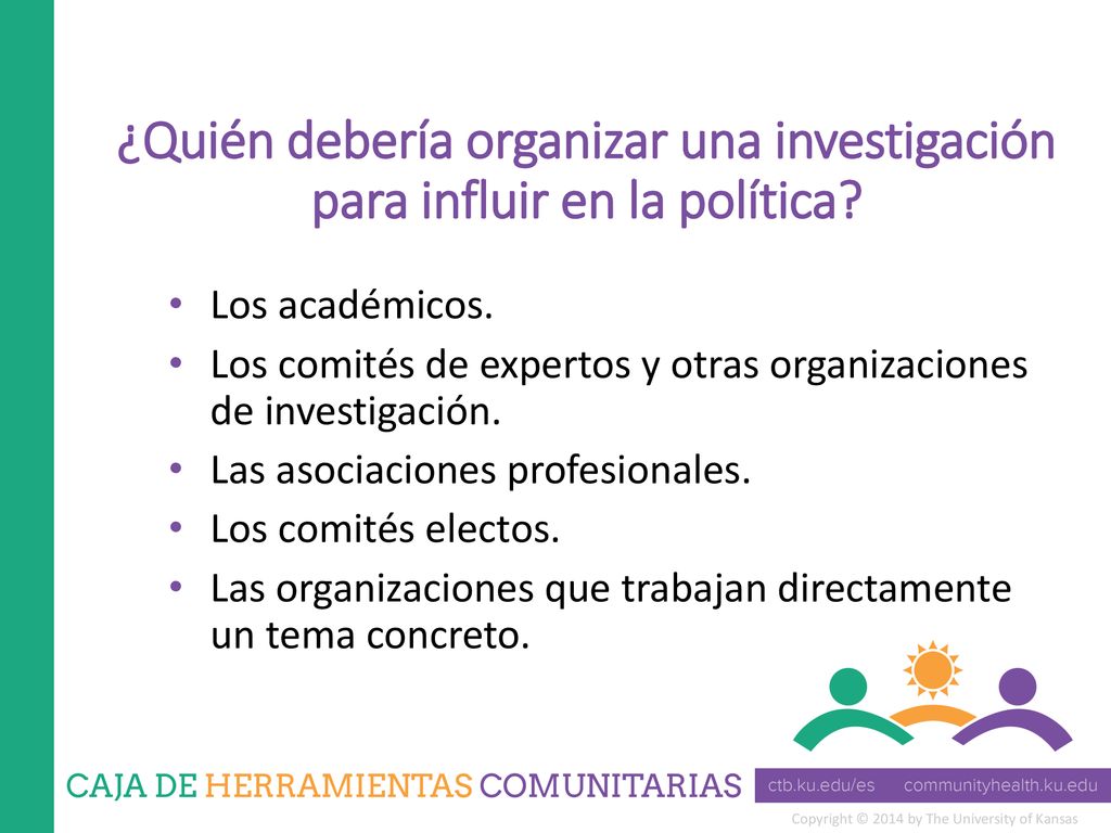 ¿Quién debería organizar una investigación para influir en la política