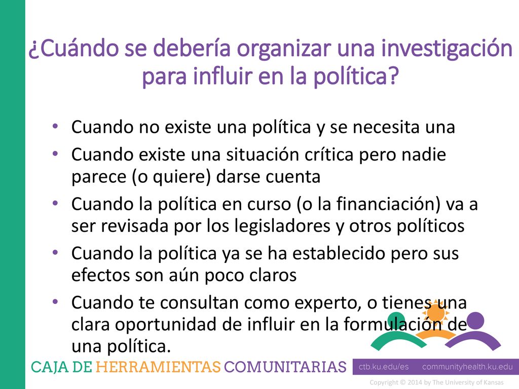 ¿Cuándo se debería organizar una investigación para influir en la política