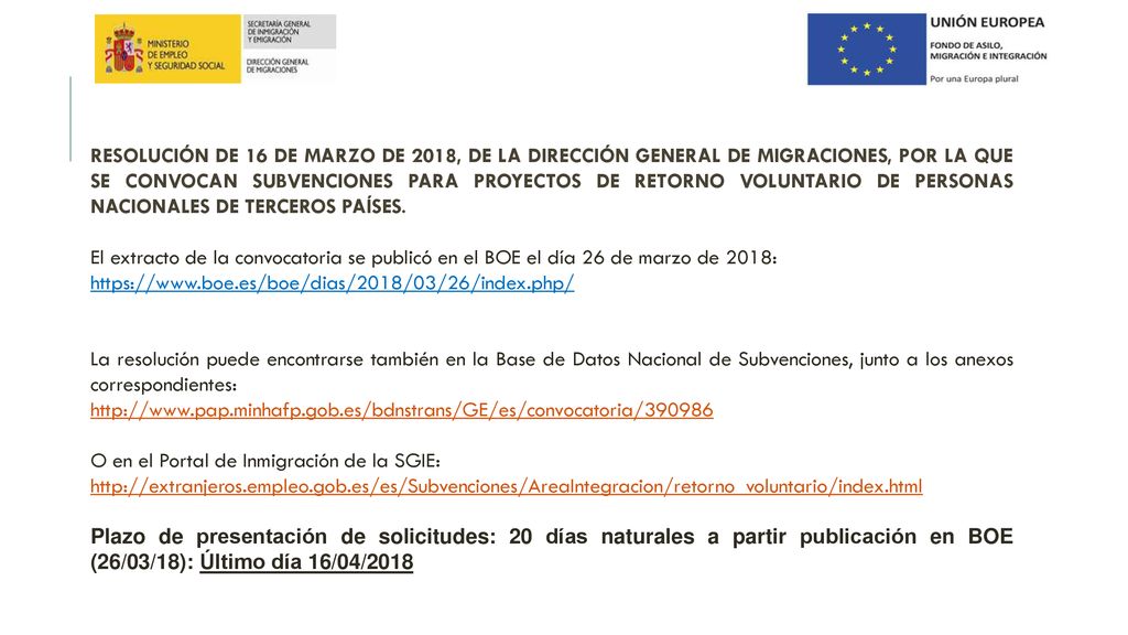 RESOLUCIÓN DE 16 DE MARZO DE 2018, DE LA DIRECCIÓN GENERAL DE MIGRACIONES, POR LA QUE SE CONVOCAN SUBVENCIONES PARA PROYECTOS DE RETORNO VOLUNTARIO DE PERSONAS NACIONALES DE TERCEROS PAÍSES.
