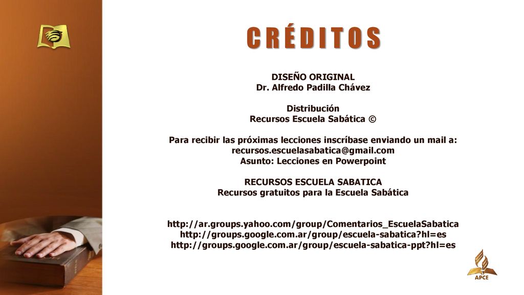 C R É D I T O S DISEÑO ORIGINAL Dr. Alfredo Padilla Chávez