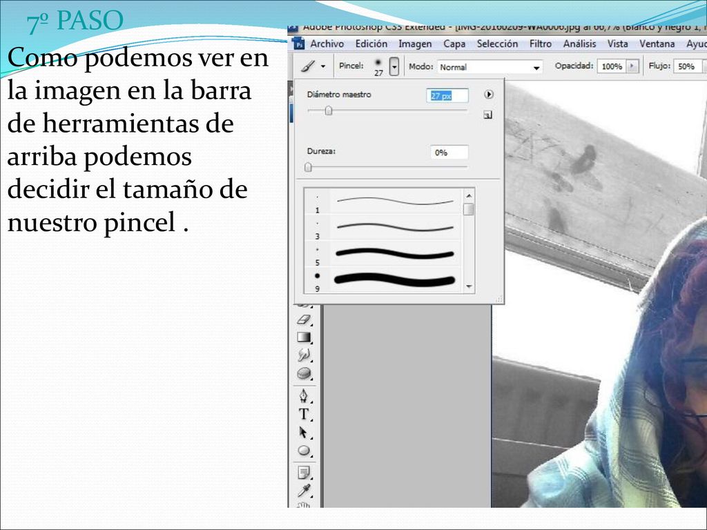 7º PASO Como podemos ver en la imagen en la barra de herramientas de arriba podemos decidir el tamaño de nuestro pincel .