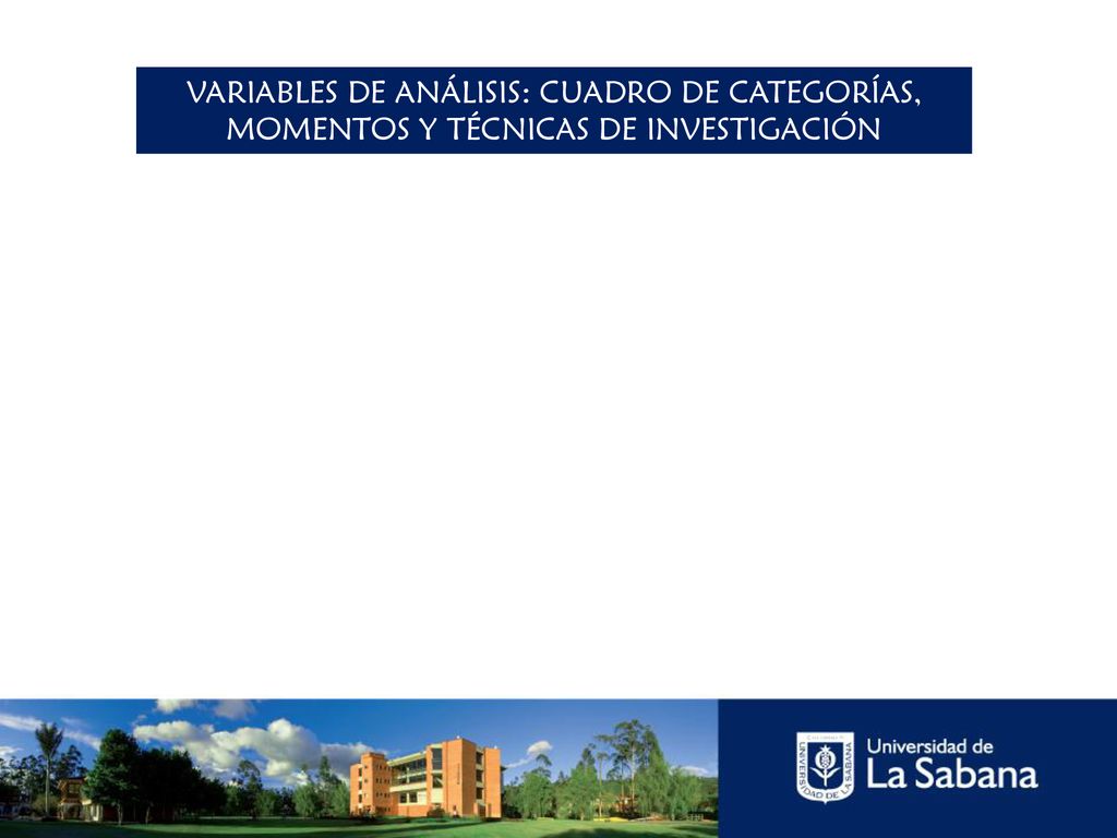 VARIABLES DE ANÁLISIS: CUADRO DE CATEGORÍAS, MOMENTOS Y TÉCNICAS DE INVESTIGACIÓN