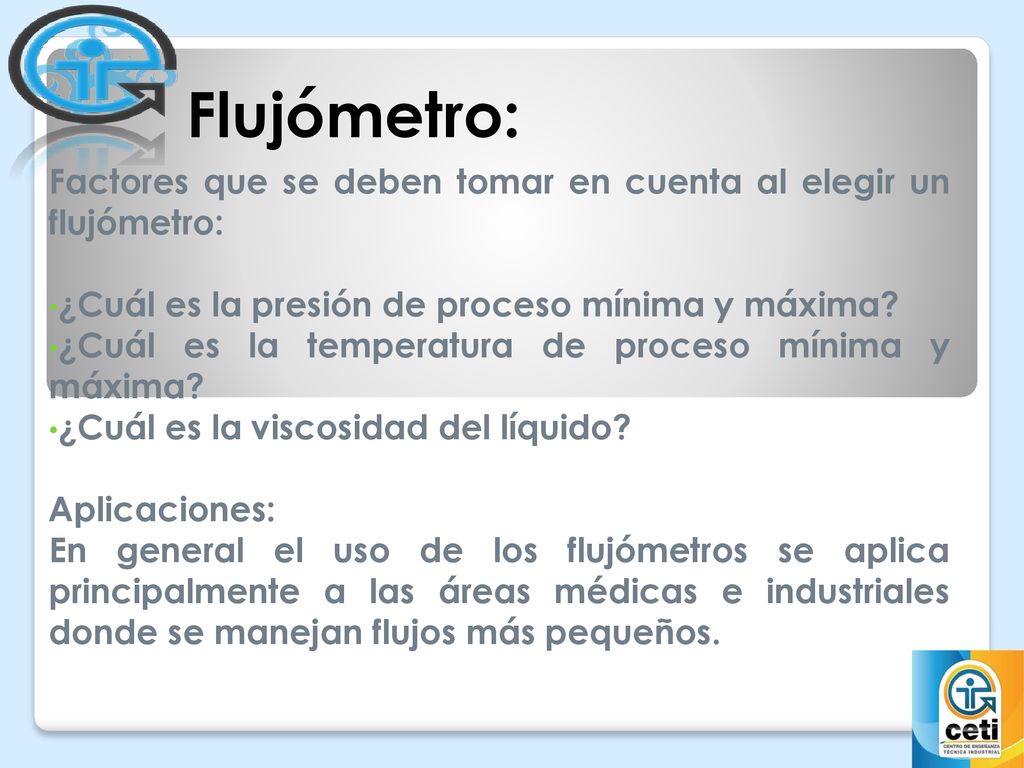Flujómetro: Factores que se deben tomar en cuenta al elegir un flujómetro: ¿Cuál es la presión de proceso mínima y máxima