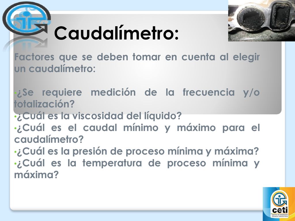 Caudalímetro: Factores que se deben tomar en cuenta al elegir un caudalímetro: ¿Se requiere medición de la frecuencia y/o totalización