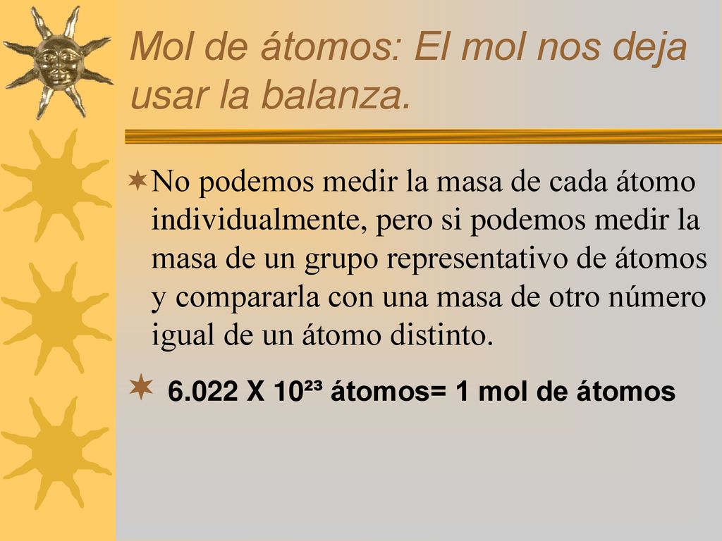Mol de átomos: El mol nos deja usar la balanza.