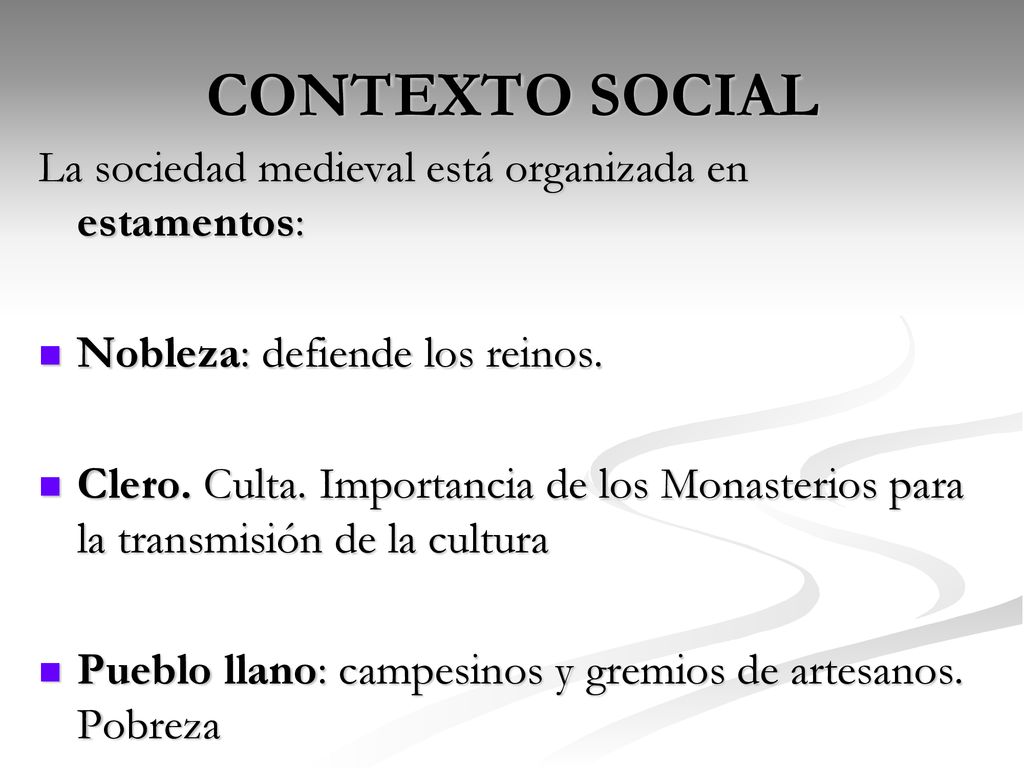 CONTEXTO SOCIAL La sociedad medieval está organizada en estamentos: