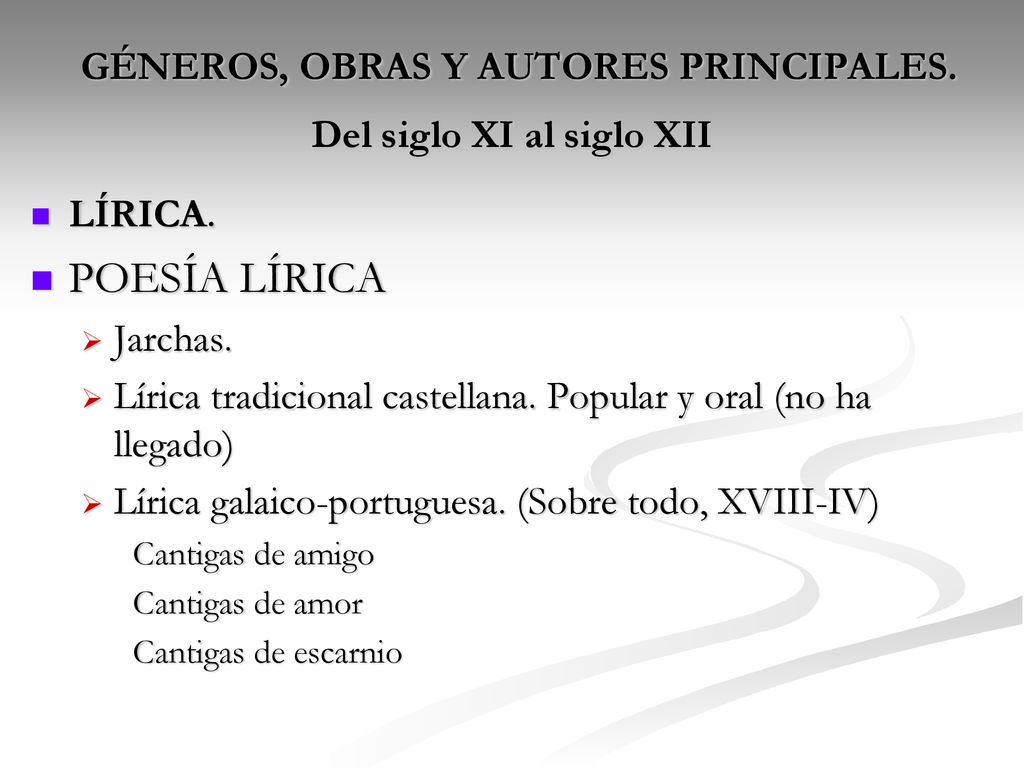 GÉNEROS, OBRAS Y AUTORES PRINCIPALES. Del siglo XI al siglo XII