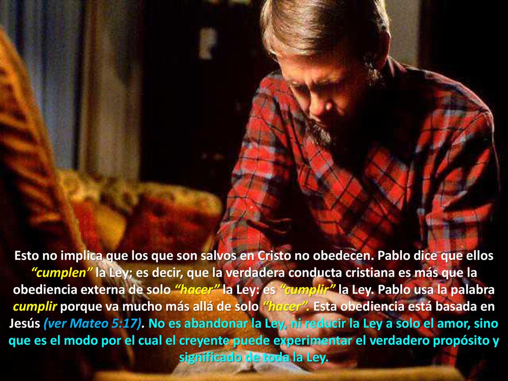 Esto no implica que los que son salvos en Cristo no obedecen