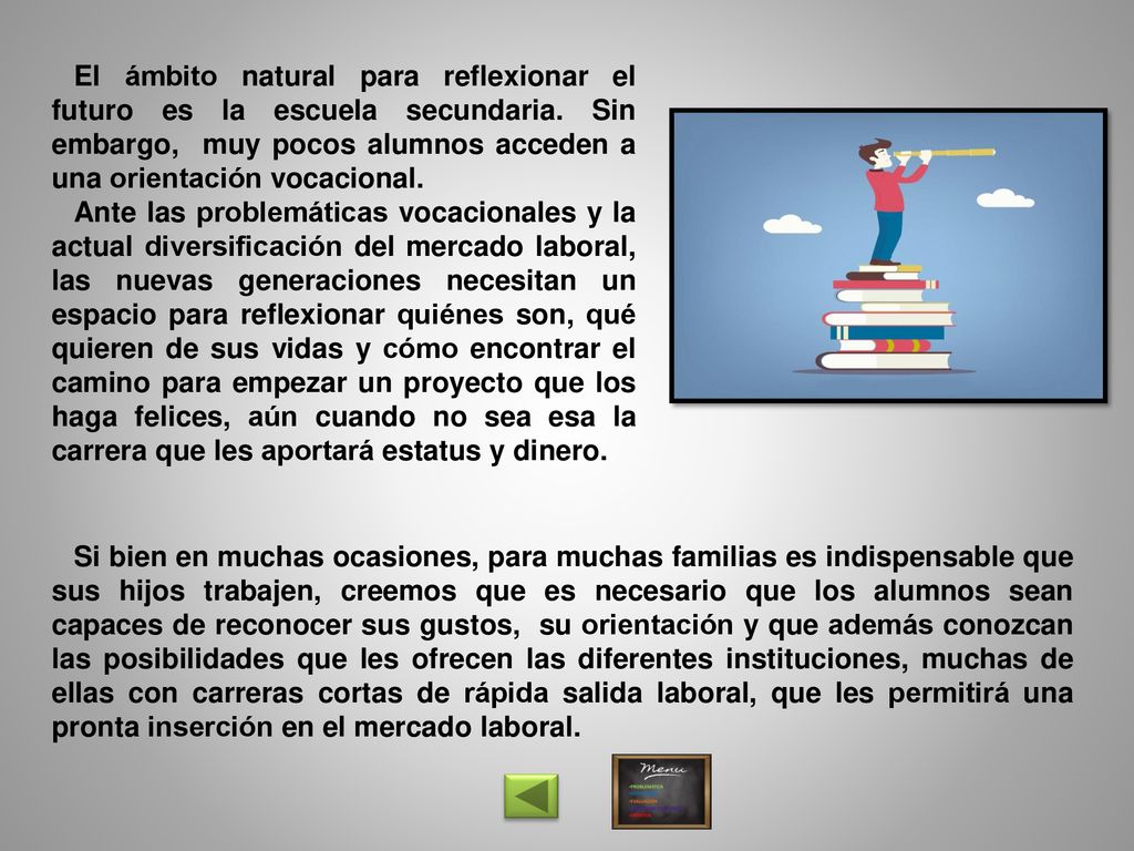 El ámbito natural para reflexionar el futuro es la escuela secundaria