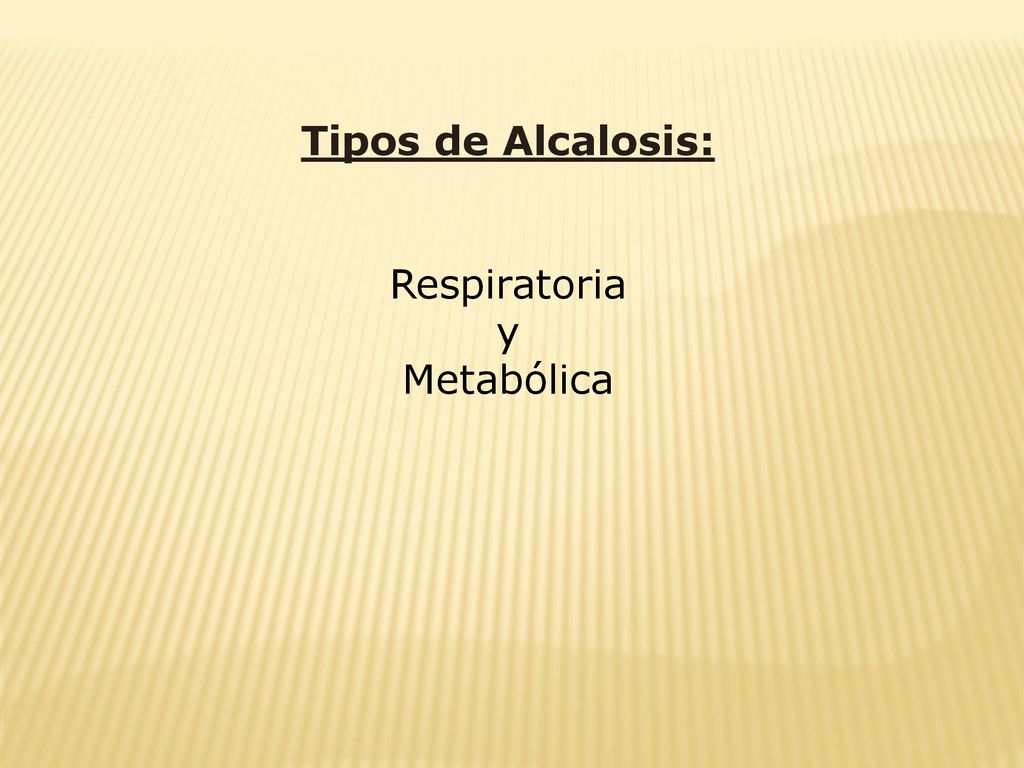 Tipos de Alcalosis: Respiratoria y Metabólica