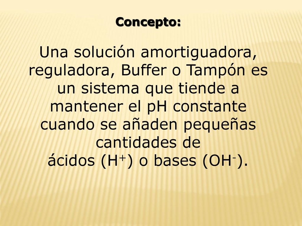 mantener el pH constante cuando se añaden pequeñas cantidades de