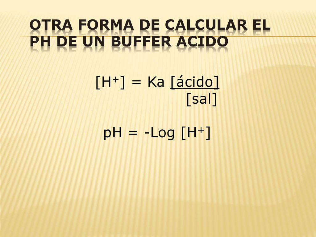 OTRA FORMA DE calcular EL pH de UN Buffer Acido