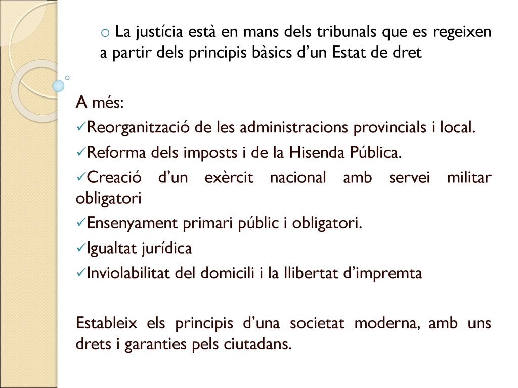 La justícia està en mans dels tribunals que es regeixen a partir dels principis bàsics d’un Estat de dret