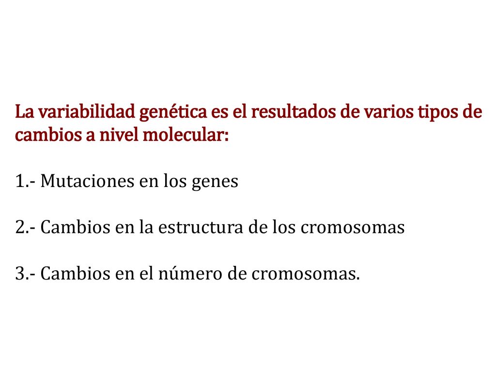 La variabilidad genética es el resultados de varios tipos de