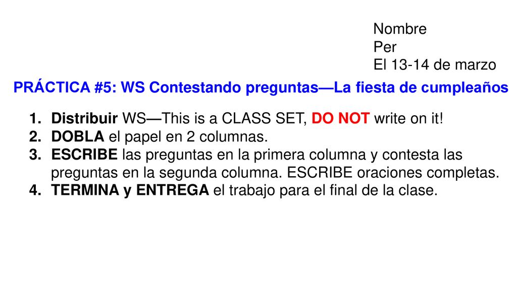 Nombre Per. El de marzo. PRÁCTICA #5: WS Contestando preguntas—La fiesta de cumpleaños.