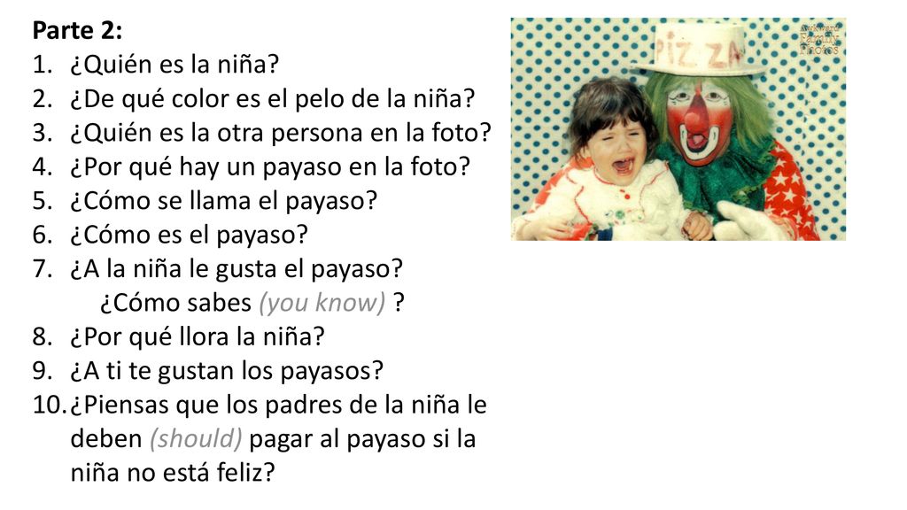 Parte 2: ¿Quién es la niña ¿De qué color es el pelo de la niña ¿Quién es la otra persona en la foto