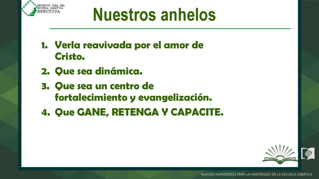 Nuestros anhelos Verla reavivada por el amor de Cristo.