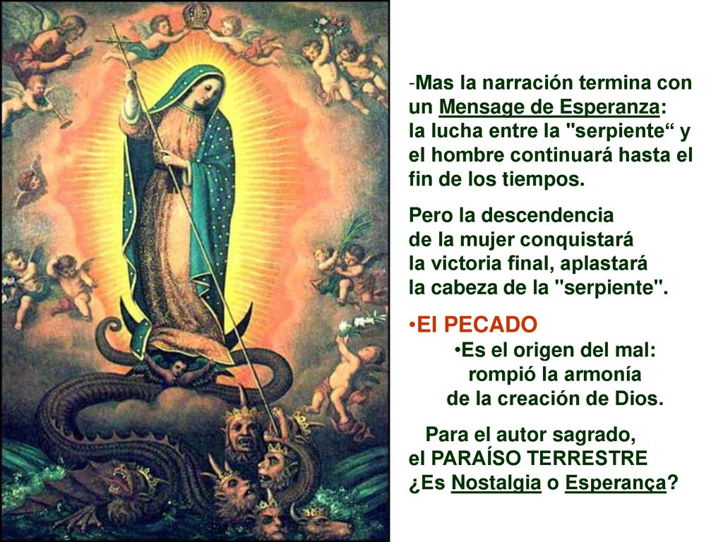 El PECADO Mas la narración termina con un Mensage de Esperanza: