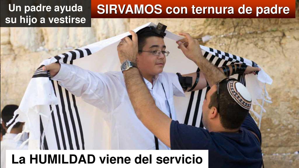 SIRVAMOS con ternura de padre La HUMILDAD viene del servicio